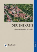Der Enzkreis. Historisches und Aktuelles. Bd.15