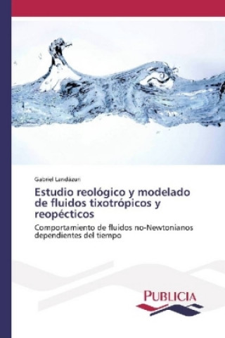 Estudio reológico y modelado de fluidos tixotrópicos y reopécticos