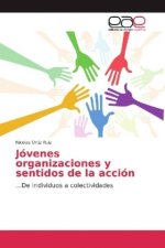 Jóvenes organizaciones y sentidos de la acción