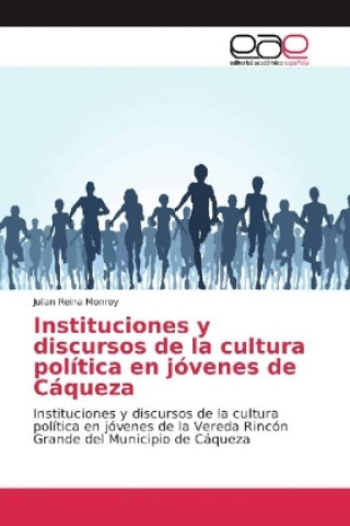 Instituciones y discursos de la cultura política en jóvenes de Cáqueza