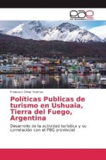 Políticas Publicas de turismo en Ushuaia, Tierra del Fuego, Argentina