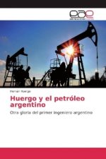 Huergo y el petróleo argentino