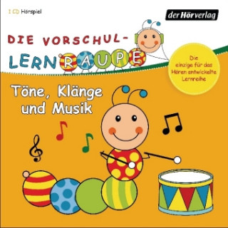 Die Vorschul-Lernraupe: Töne, Klänge und Musik
