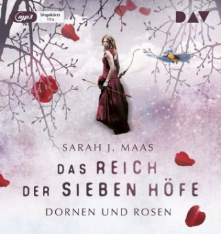 Das Reich der sieben Höfe - Teil 1: Dornen und Rosen, 2 Audio-CD, 2 MP3