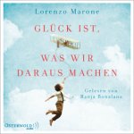 Glück ist, was wir daraus machen, 2 Audio-CD, 2 MP3