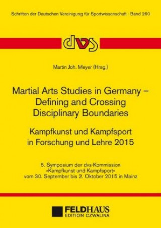 Martial Arts Studies in Germany - Defining and Crossing Disciplinary Boundaries