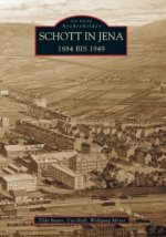 Die Schott in Jena 1884 bis 1949