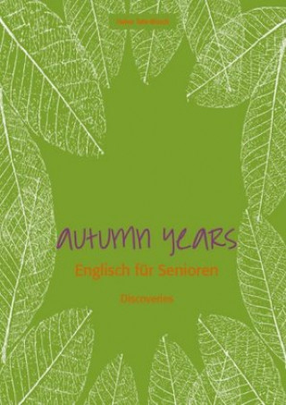 Autumn Years - Englisch für Senioren - Discoveries