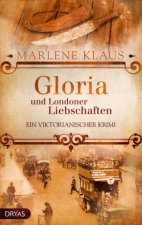 Gloria und die Londoner Liebschaften