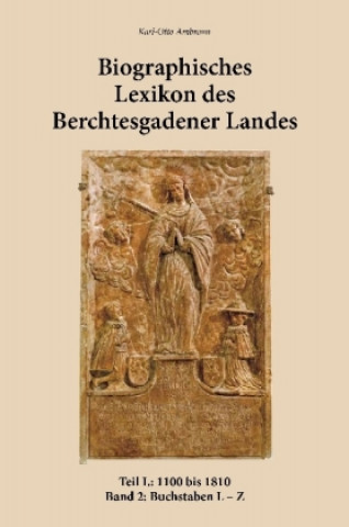 Biographisches Lexikon des Berchtesgadener Landes. Tl.1/2