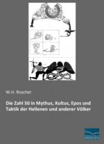 Die Zahl 50 in Mythus, Kultus, Epos und Taktik der Hellenen und anderer Völker