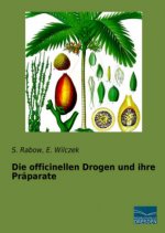 Die officinellen Drogen und ihre Präparate