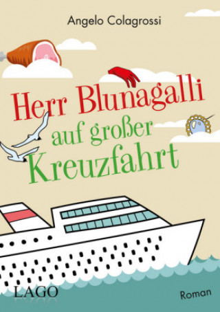 Herr Blunagalli auf großer Kreuzfahrt