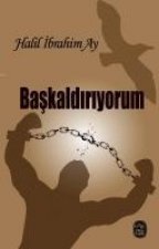 Baskaldiriyorum