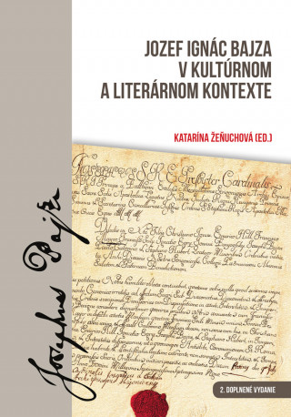 Jozef Ignác Bajza v kultúrnom a literárnom kontexte 2.doplnené vydanie