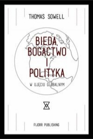 Bieda, bogactwo i polityka w ujeciu globalnym