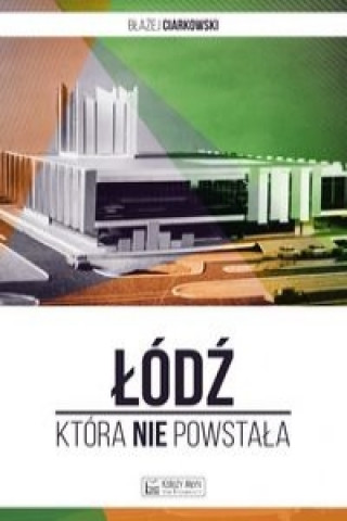 Lodz ktora nie powstala