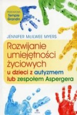 Rozwijanie umiejetnosci zyciowych u dzieci z autyzmem lub zespolem Aspergera