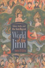 Islam, Arabs, and the Intelligent World of the Jinn