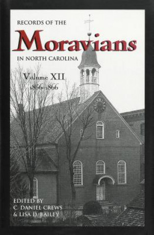 Records of the Moravians in North Carolina, Volume 12