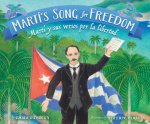 Martí's Song for Freedom: Martí Y Sus Versos Por La Libertad