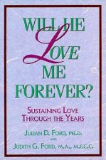 WILL HE LOVE ME FOREVER