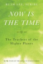 NOW IS THE TIME