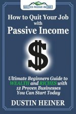 HT QUIT YOUR JOB W/PASSIVE INC