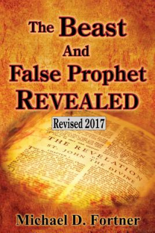 Beast and False Prophet Revealed