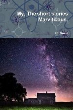 My, The Short Stories Marviticous