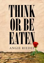 Think or be Eaten