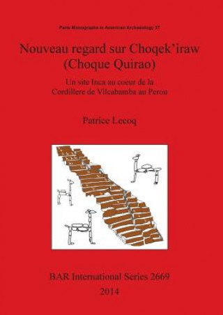 Nouveau regard sur Choqek'iraw (Choque Quirao) (Patrice Lecoq)(Miękka)