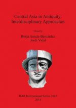 Central Asia in Antiquity: Interdisciplinary Approaches