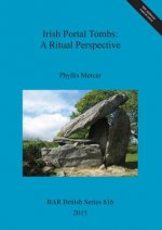 Irish Portal Tombs: A Ritual Perspective