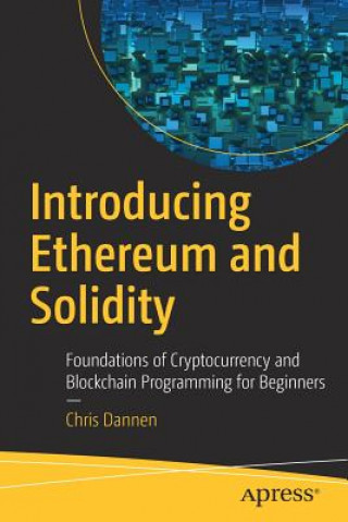 Introducing Ethereum and Solidity (Chris Dannen)(Brožovaná)