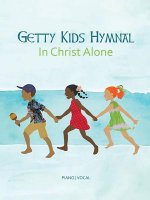 GETTY KIDS HYMNAL - IN CHRIST