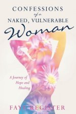 Confessions of a Naked, Vulnerable Woman