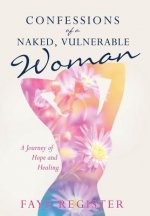 Confessions of a Naked, Vulnerable Woman