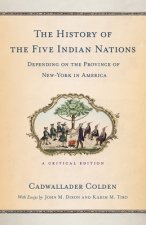 History of the Five Indian Nations Depending on the Province of New-York in America