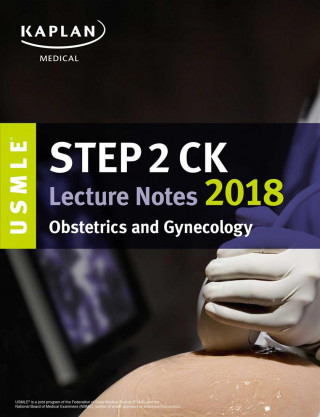 USMLE Step 2 Ck Lecture Notes 2018: Obstetrics/Gynecology