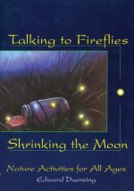Talking to Fireflies, Shrinking the Moon