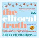 Clitoral Truth, The (2nd Edition)