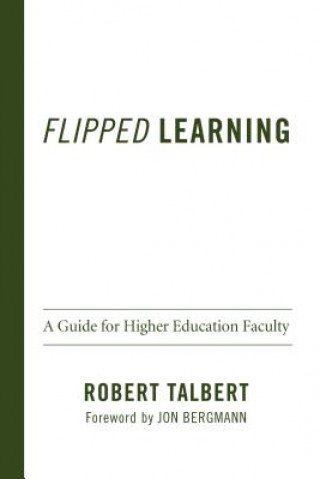 Flipped Learning: A Guide for Higher Education Faculty