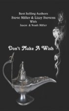DONT MAKE A WISH