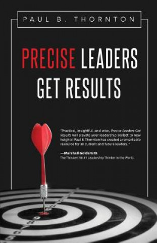 Precise Leaders Get Results