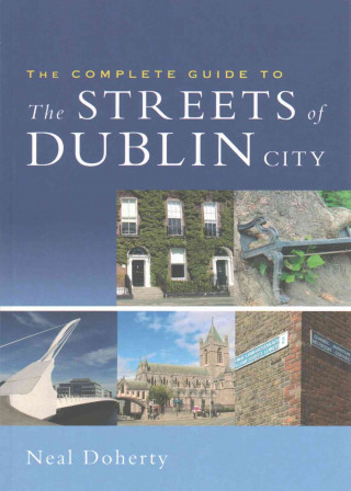 Complete Guide to the Streets of Dublin City