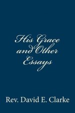 HIS GRACE & OTHER ESSAYS