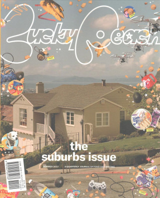 Lucky Peach Issue 23: The Suburbs Issue