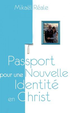 Passport pour une Nouvelle Identite en Christ