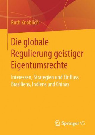 Die Globale Regulierung Geistiger Eigentumsrechte